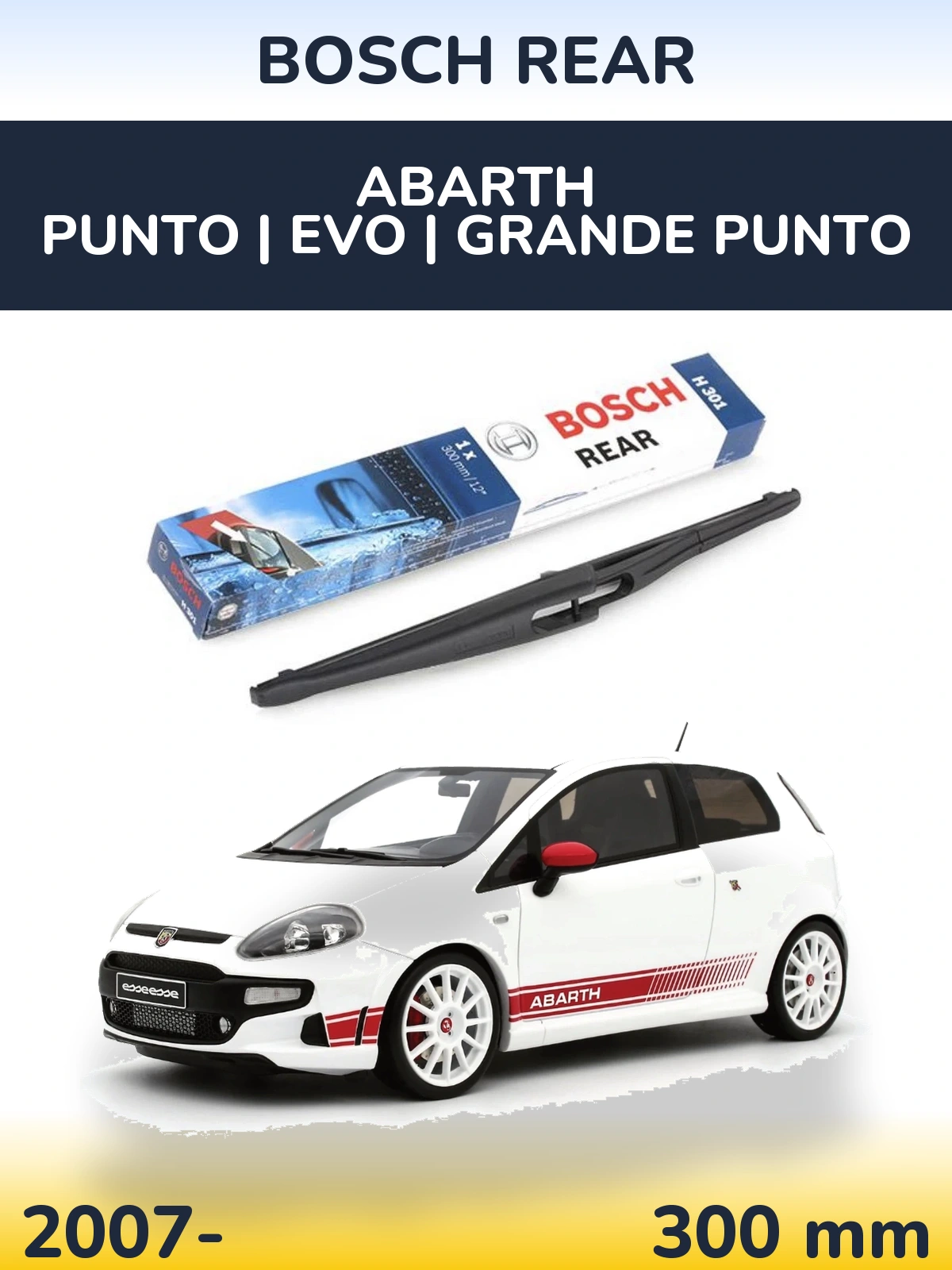 Tylna wycieraczka BOSCH Rear 300 mm do Abarth Punto | Evo | Grande Punto 2007-2026