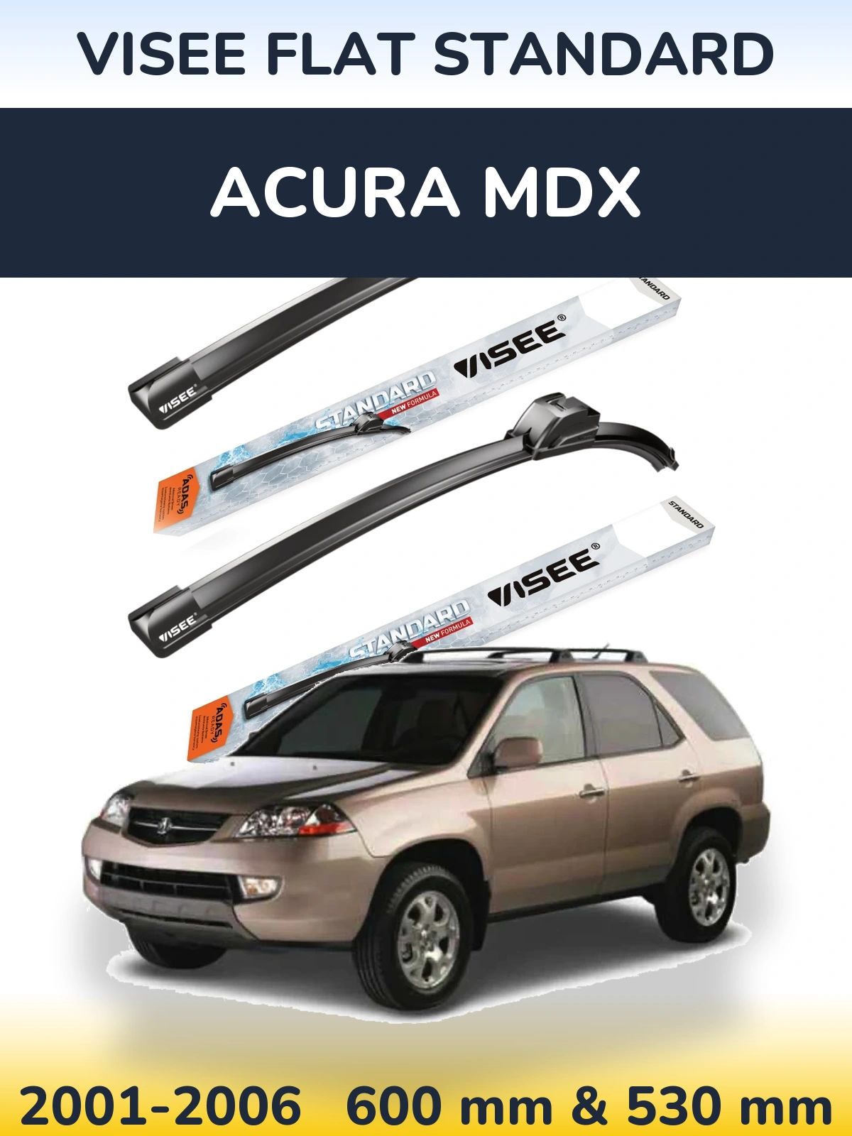 Komplet przednich wycieraczek VISEE FLAT STANDARD 600 & 530 mm do Acura MDX 2001-2006