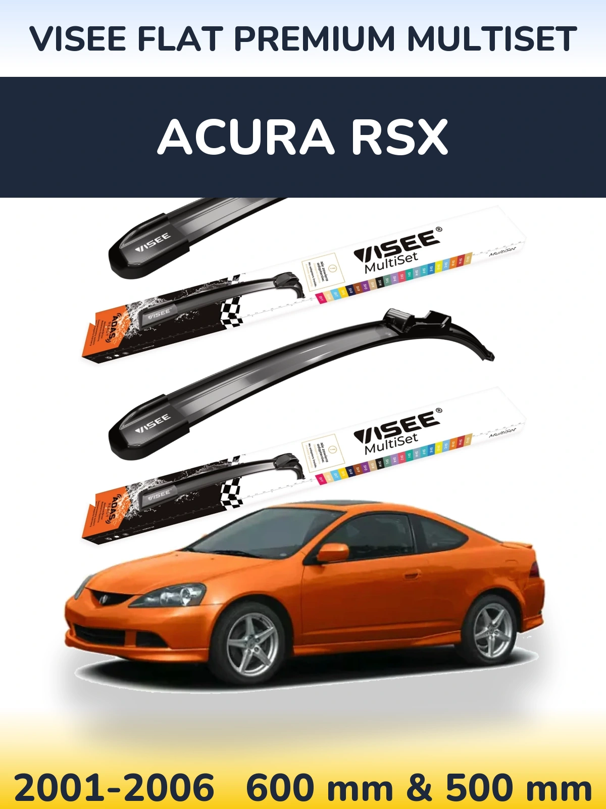 Komplet przednich wycieraczek VISEE FLAT PREMIUM MultiSet 600 & 500 mm do Acura RSX 2001-2006