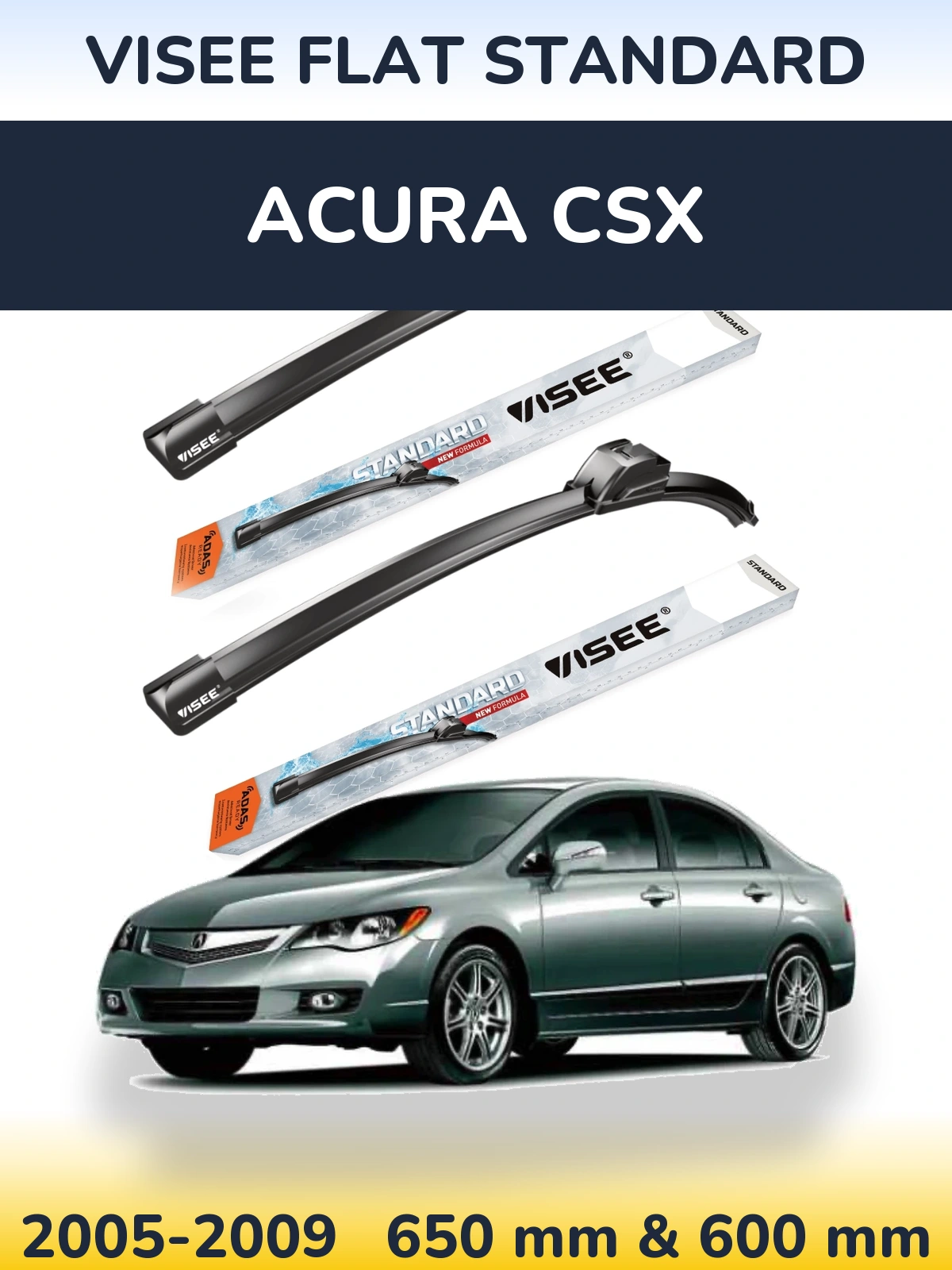 Komplet przednich wycieraczek VISEE FLAT STANDARD 650 & 600 mm do Acura CSX 2005-2009