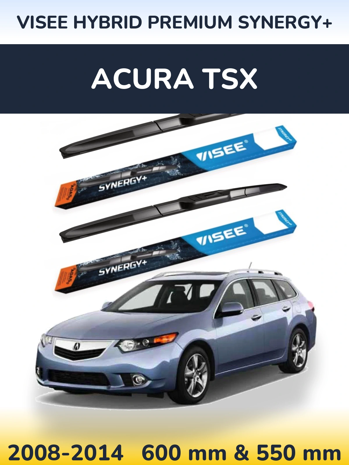 Komplet przednich wycieraczek VISEE HYBRID PREMIUM SYNERGY+ 600 & 550 mm do Acura TSX 2008-2014