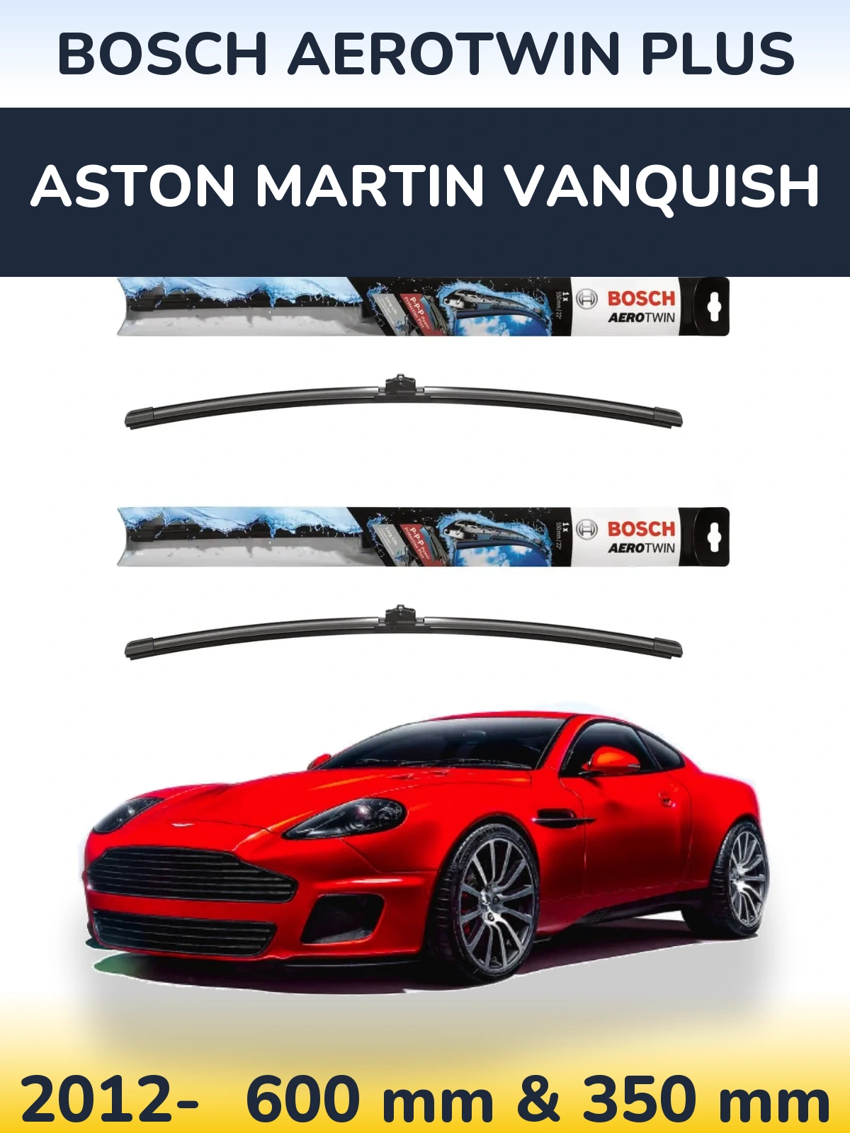 Komplet przednich wycieraczek BOSCH AeroTwin Plus 600 & 350 mm do Aston Martin Vanquish 2012-2026