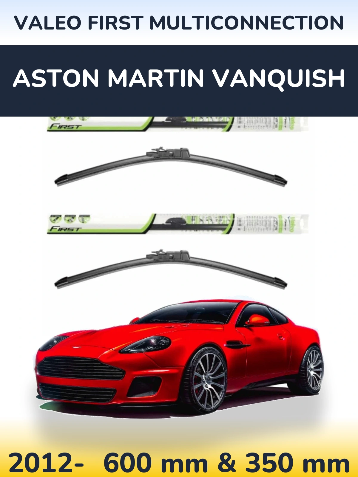 Front wiper blade set Valeo First MultiConnection 600 & 350 mm for Aston Martin Vanquish 2012-2026