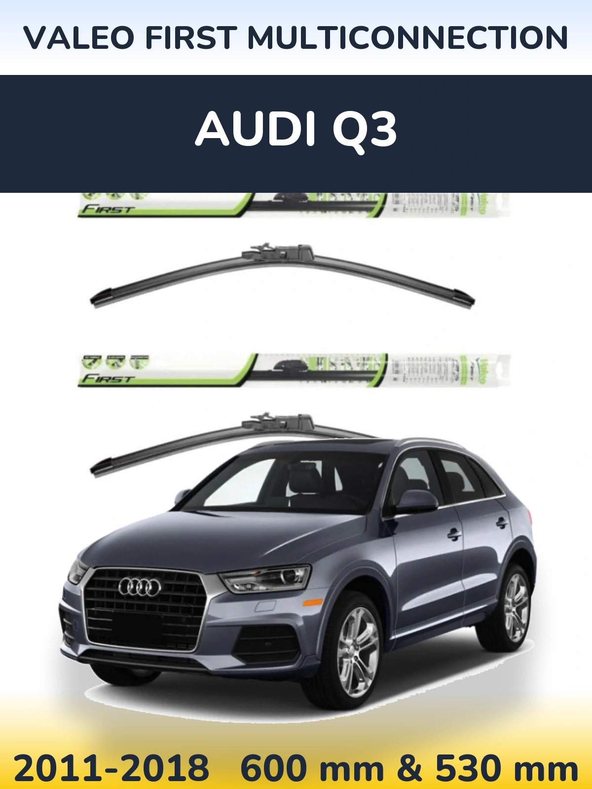 Front wiper blade set Valeo First MultiConnection 600 & 530 mm for Audi Q3 2011-2018