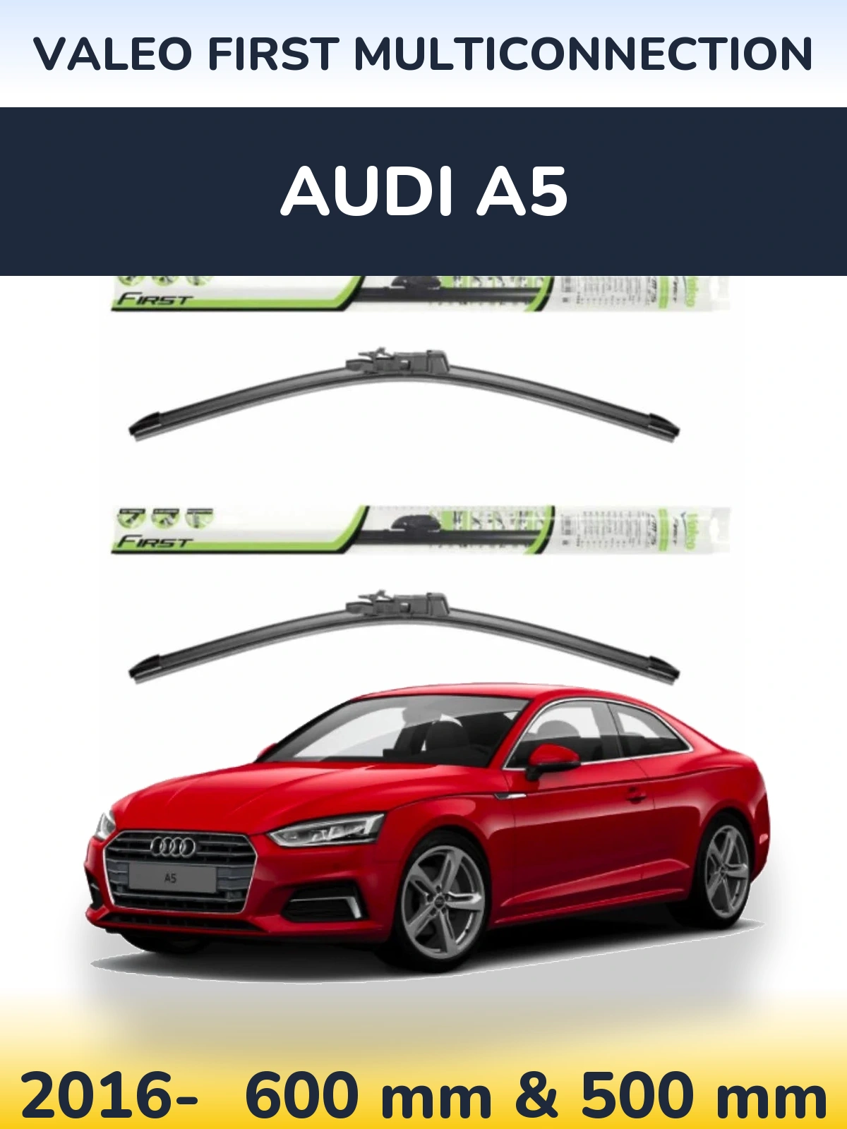 Front wiper blade set Valeo First MultiConnection 600 & 500 mm for Audi A5 2016-2026
