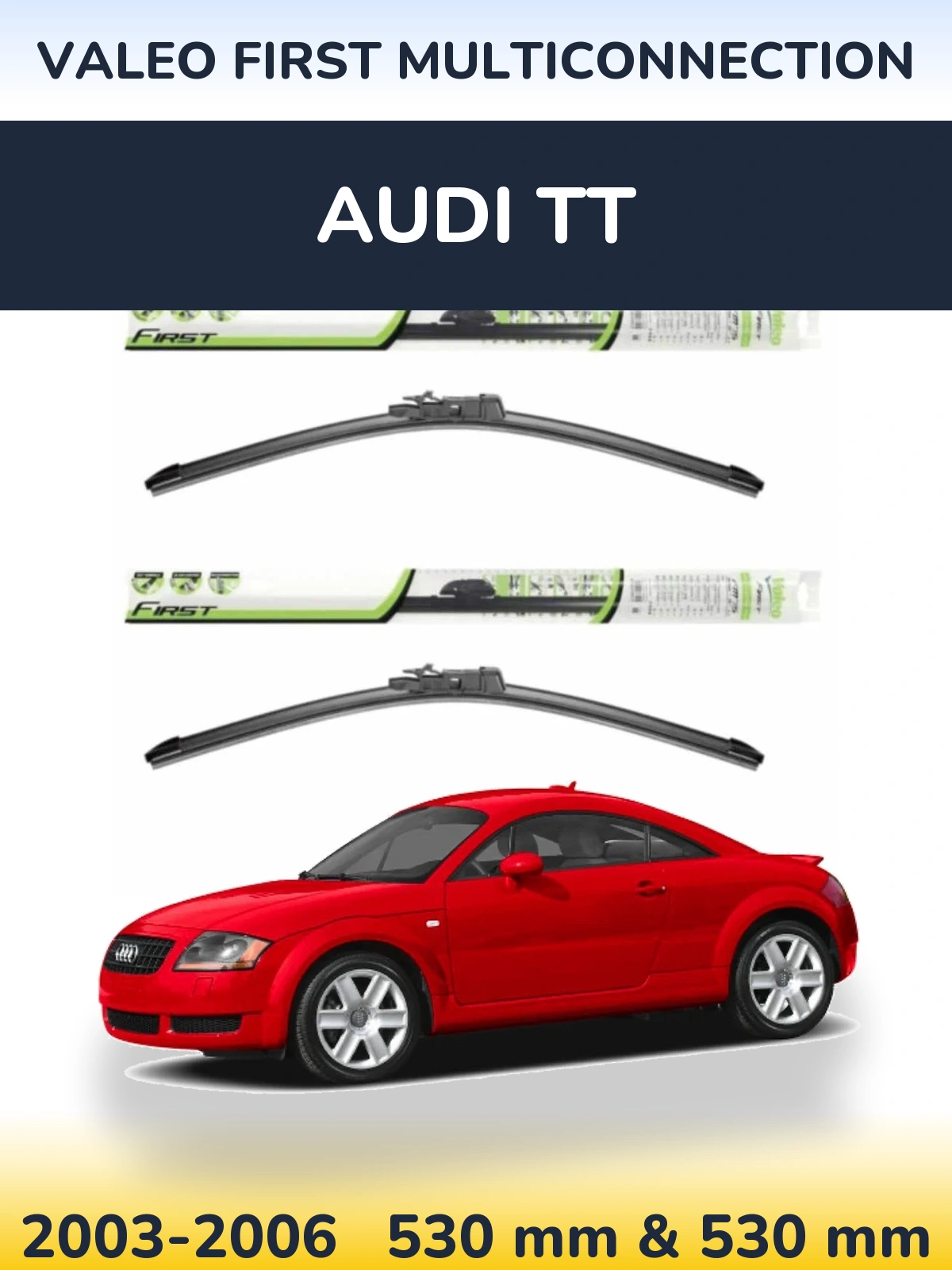 Komplet przednich wycieraczek Valeo First MultiConnection 530 & 530 mm do Audi TT 2003-2006