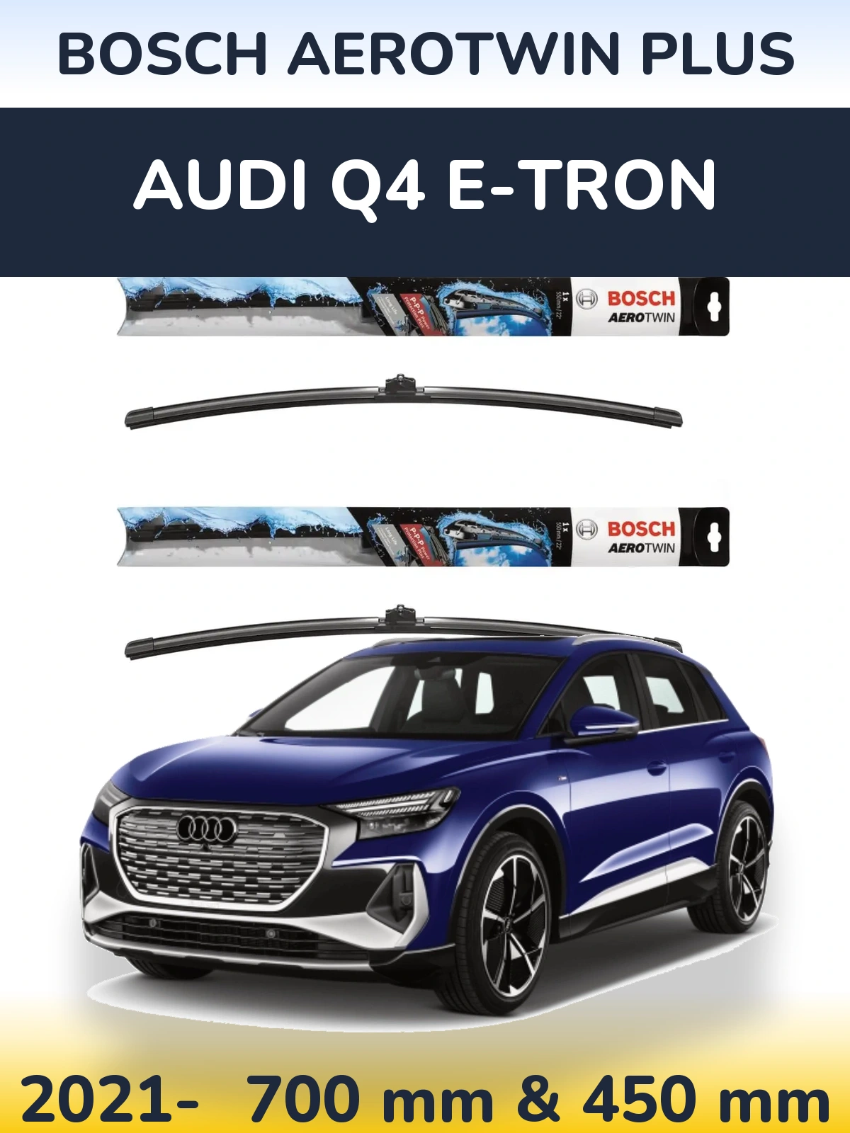 Front wiper blade set BOSCH AeroTwin Plus 700 & 450 mm for Audi Q4 e-tron 2021-2026