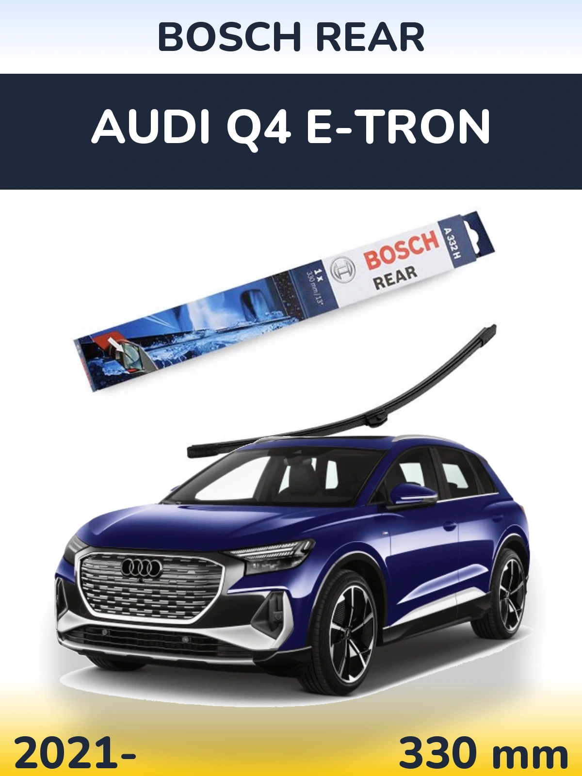 Tylna wycieraczka BOSCH Rear 330 mm do Audi Q4 e-tron 2021-2026