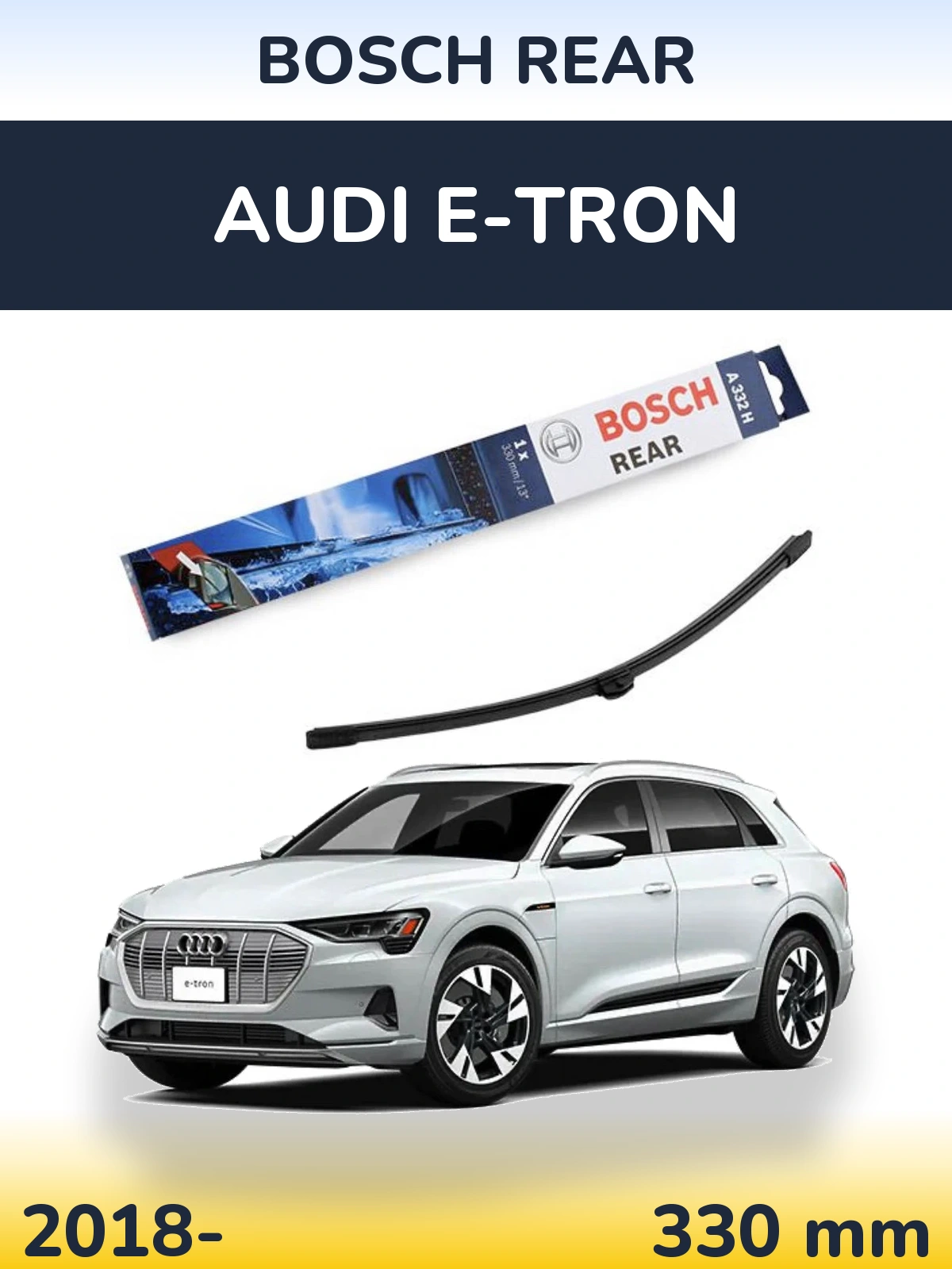 Задний дворник BOSCH Rear 330 мм для Audi e-tron 2018-2026