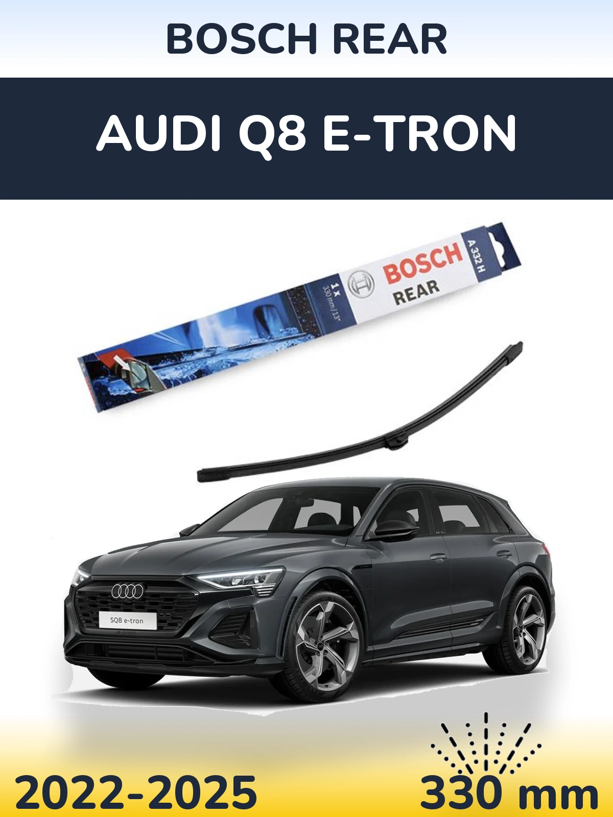 Tylna wycieraczka BOSCH Rear 330 mm do Audi Q8 e-tron 2022-2025