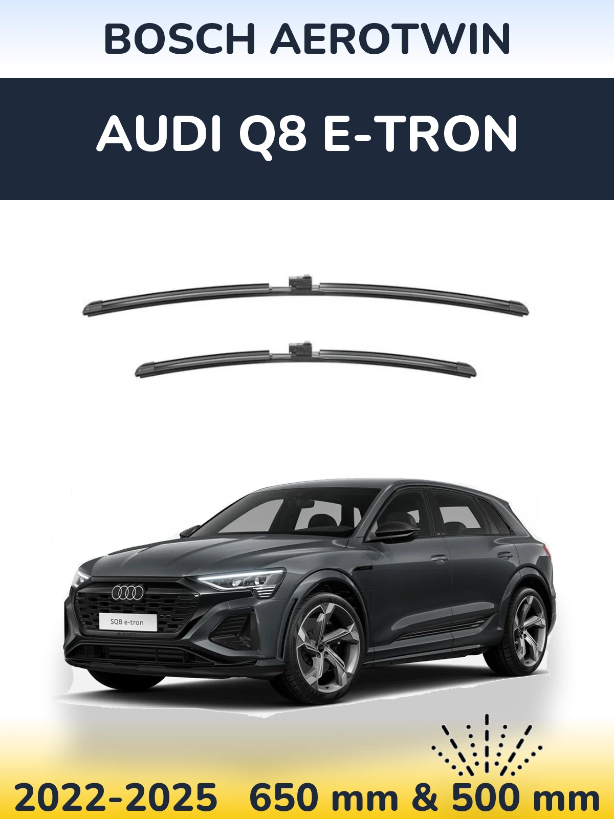 Komplet przednich wycieraczek BOSCH AeroTwin 650 & 500 mm do Audi Q8 e-tron 2022-2025