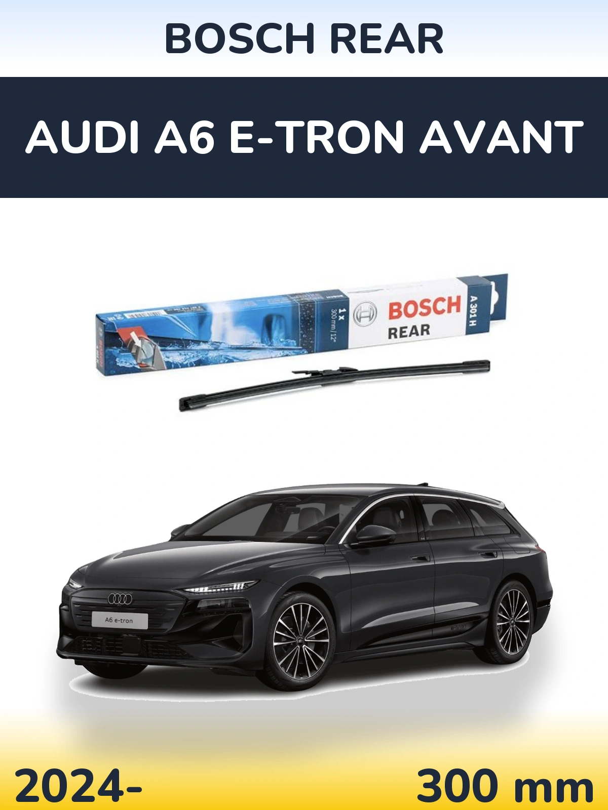 Tylna wycieraczka BOSCH Rear 300 mm do Audi A6 e-tron Avant 2024-2026