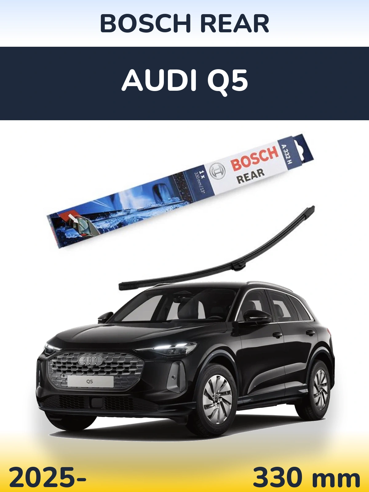 Tylna wycieraczka BOSCH Rear 330 mm do Audi Q5 2025-2026