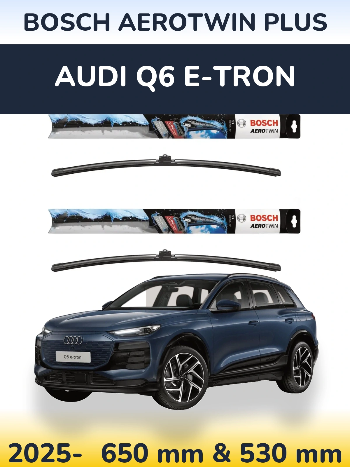 Komplet przednich wycieraczek BOSCH AeroTwin Plus 650 & 530 mm do Audi Q6 e-tron 2025-2026