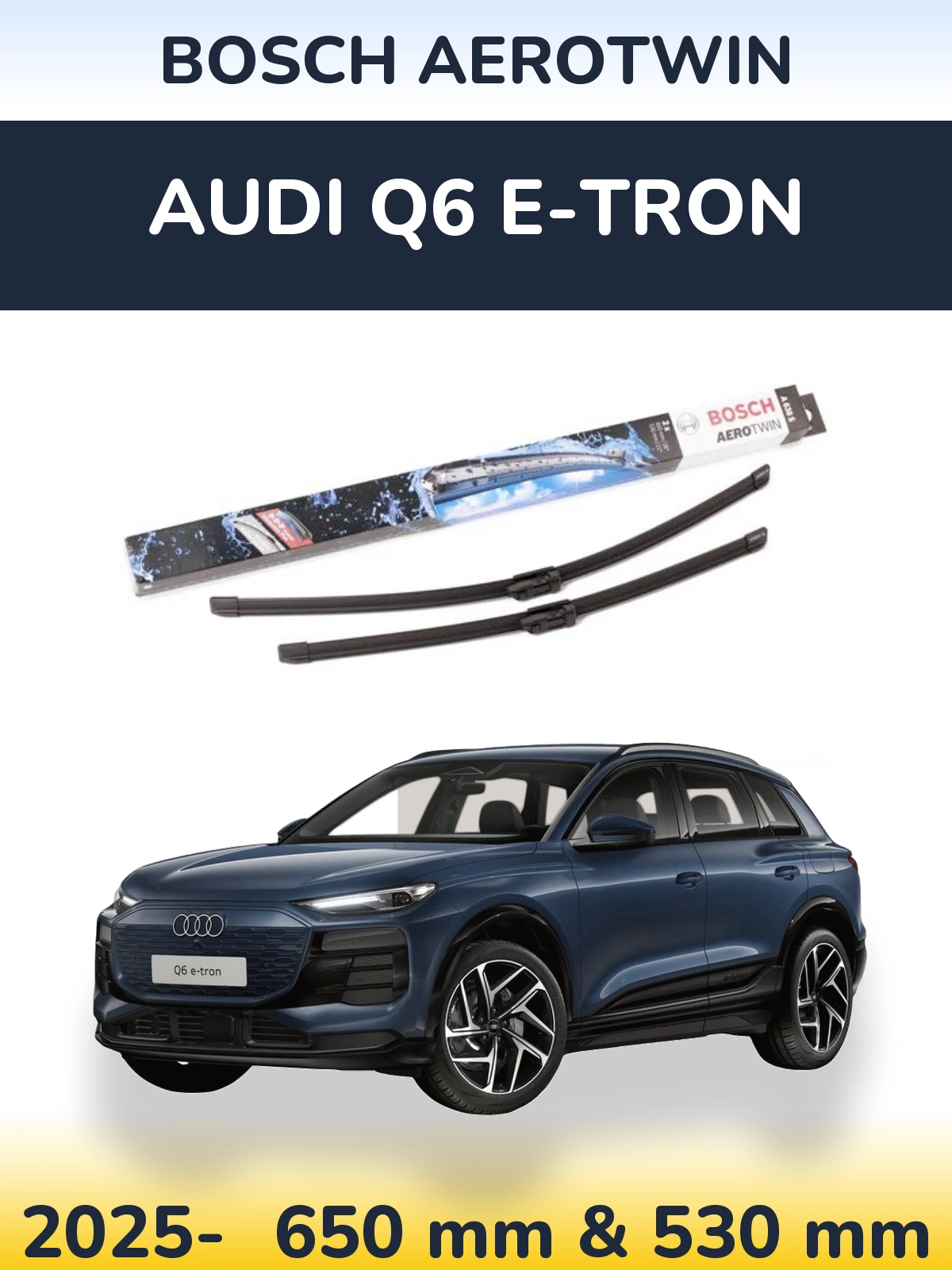 Комплект передних дворников BOSCH AeroTwin 650 & 530 мм для Audi Q6 e-tron 2025-2026