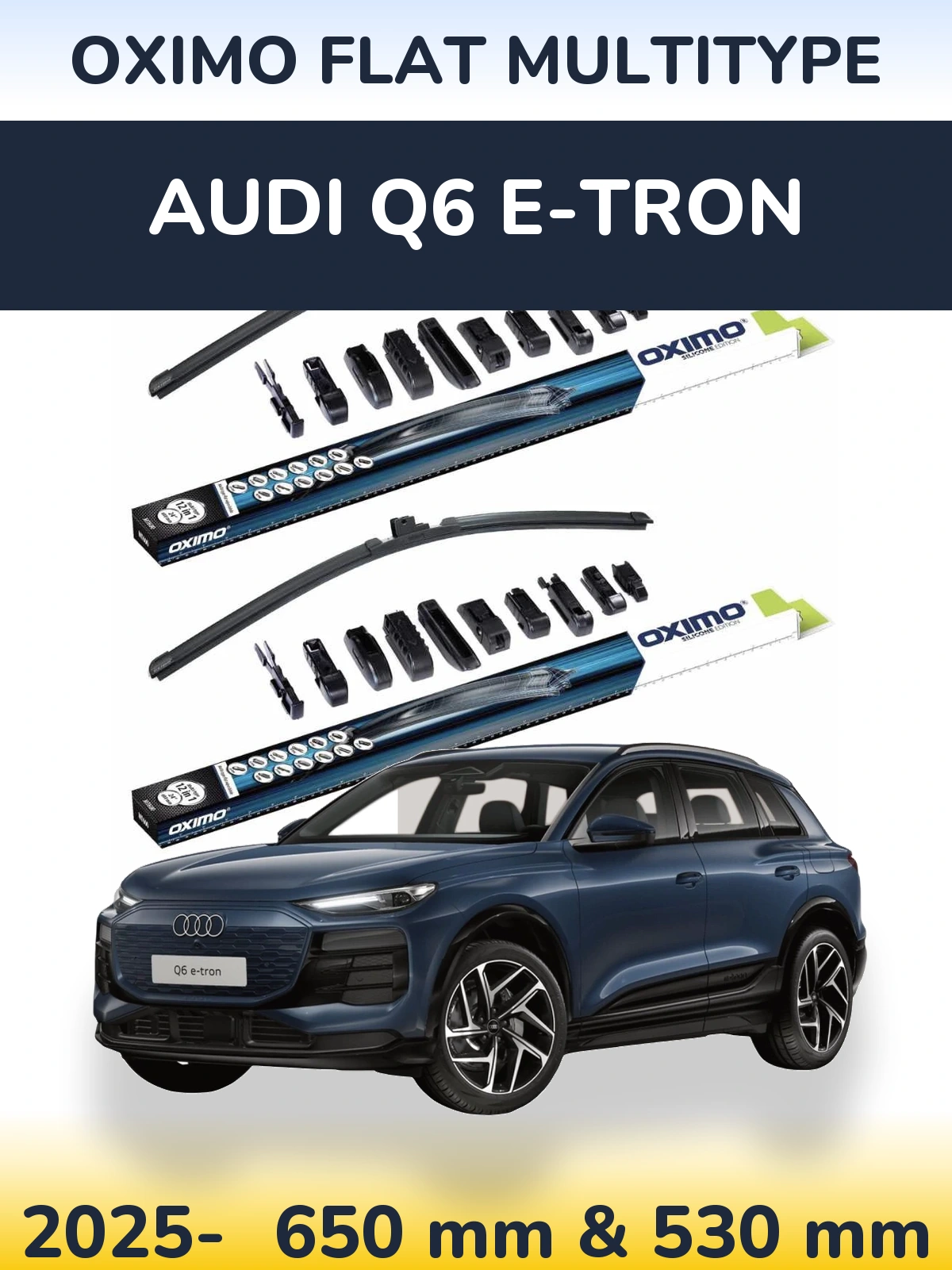 Front wiper blade set Oximo Flat MultiTypee 650 & 530 mm for Audi Q6 e-tron 2025-2026
