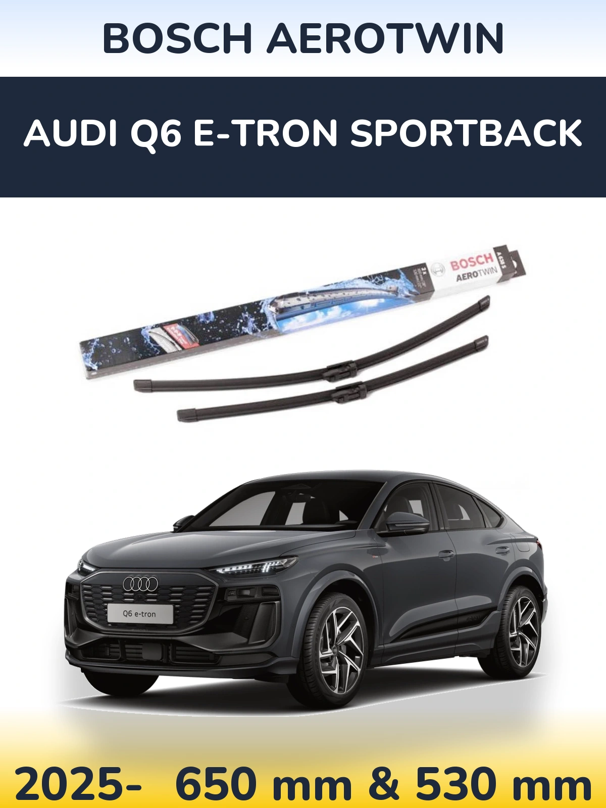 Komplet przednich wycieraczek BOSCH AeroTwin 650 & 530 mm do Audi Q6 e-tron Sportback 2025-2026