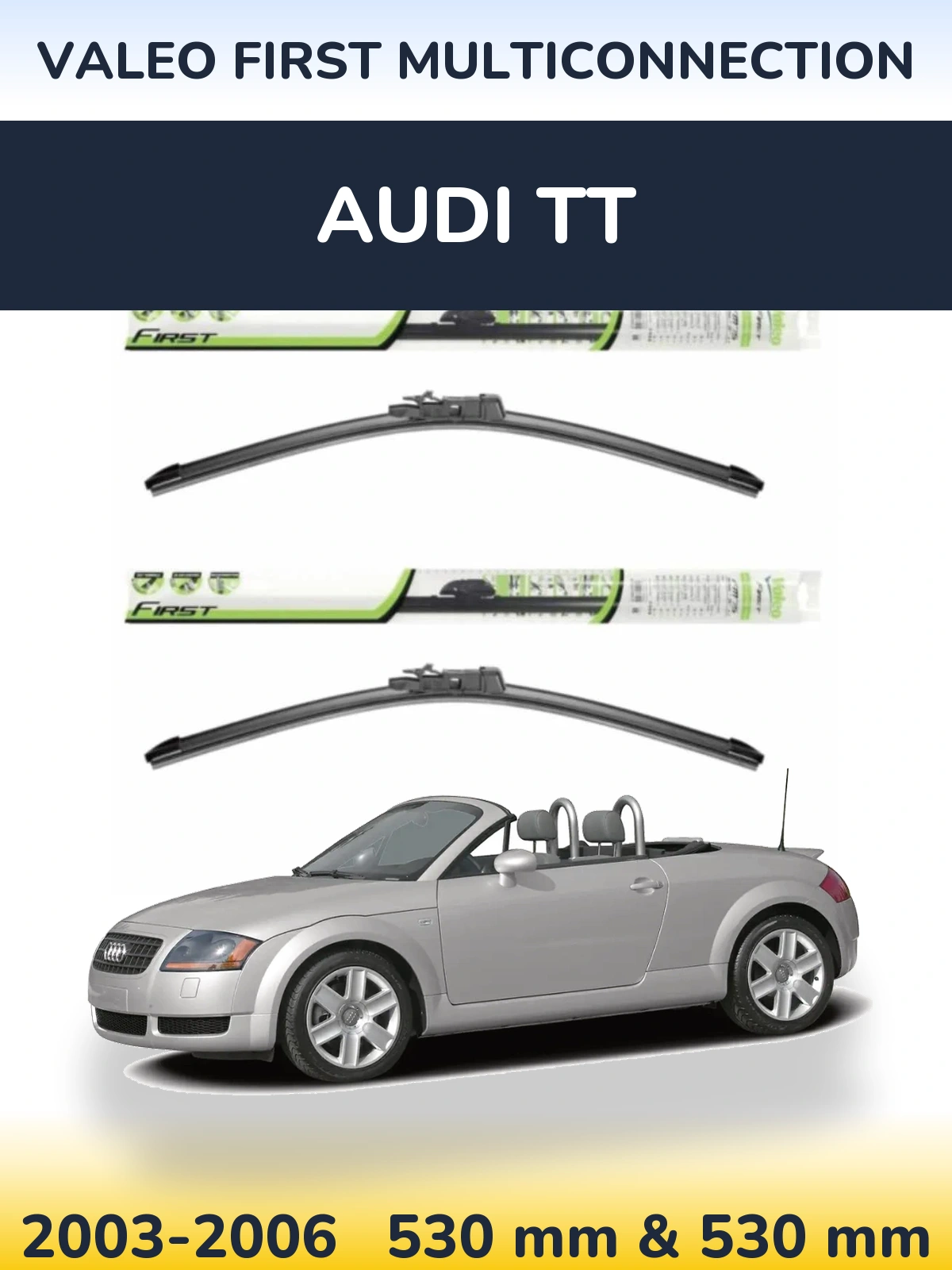 Komplet przednich wycieraczek Valeo First MultiConnection 530 & 530 mm do Audi TT 2003-2006