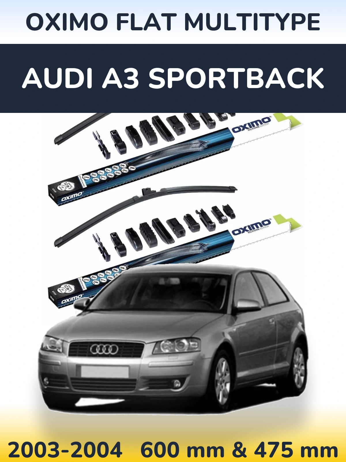 Komplet przednich wycieraczek Oximo Flat MultiType 600 & 475 mm do Audi A3 Sportback 2003-2004
