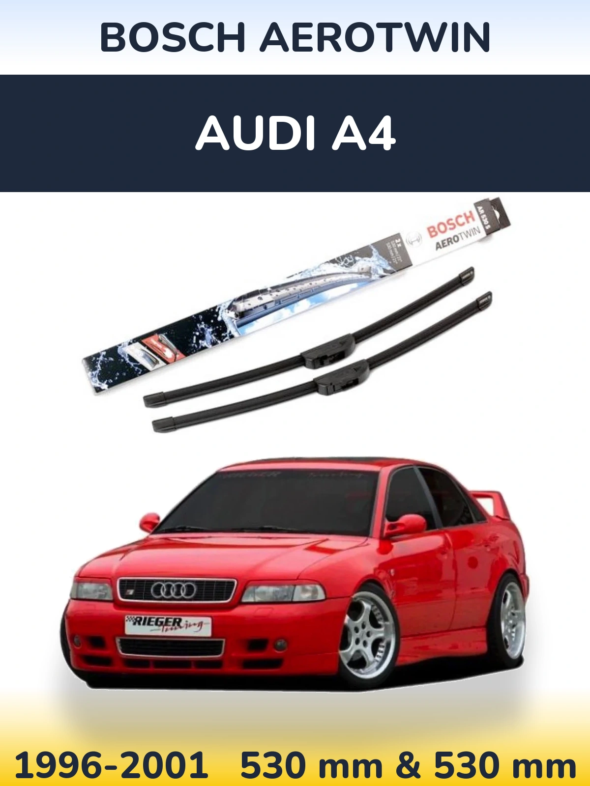 Komplet przednich wycieraczek BOSCH AeroTwin 530 & 530 mm do Audi A4 1996-2001