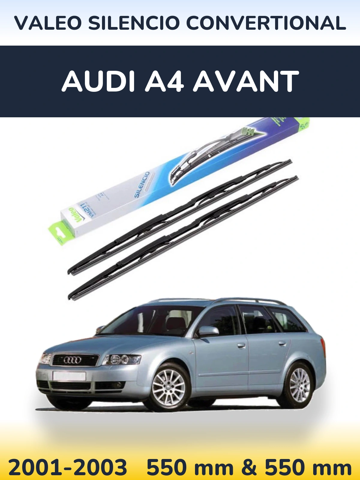 Komplet przednich wycieraczek Valeo Silencio Convertional 550 & 550 mm do Audi A4 Avant 2001-2003