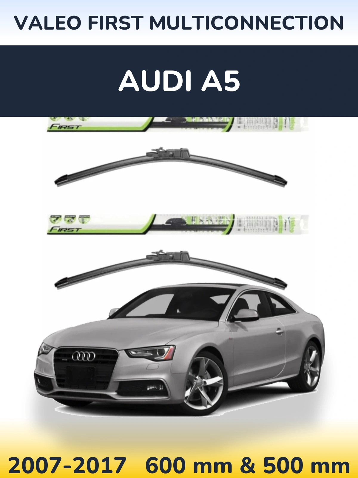Комплект передніх щіток Valeo First MultiConnection 600 & 500 мм для Audi A5 2007-2017