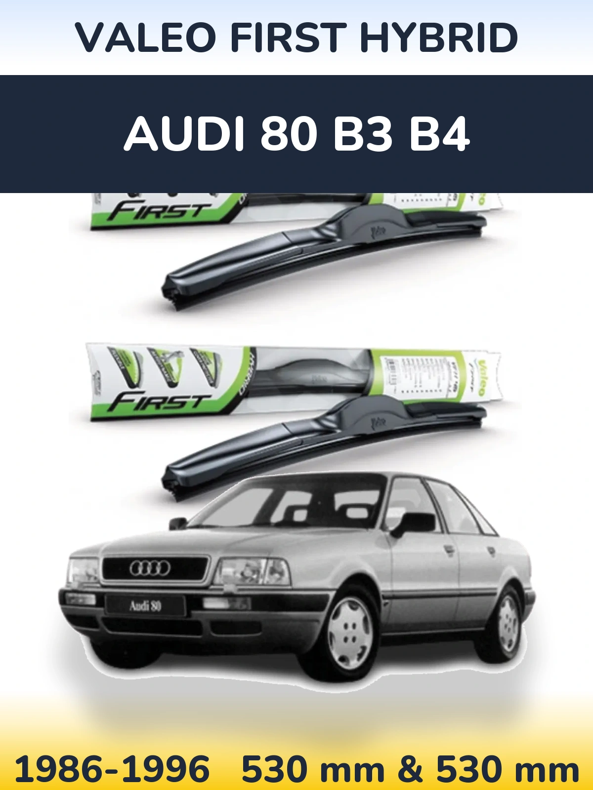 Komplet przednich wycieraczek Valeo First Hybrid 530 & 530 mm do Audi 80 B3 B4 1986-1996