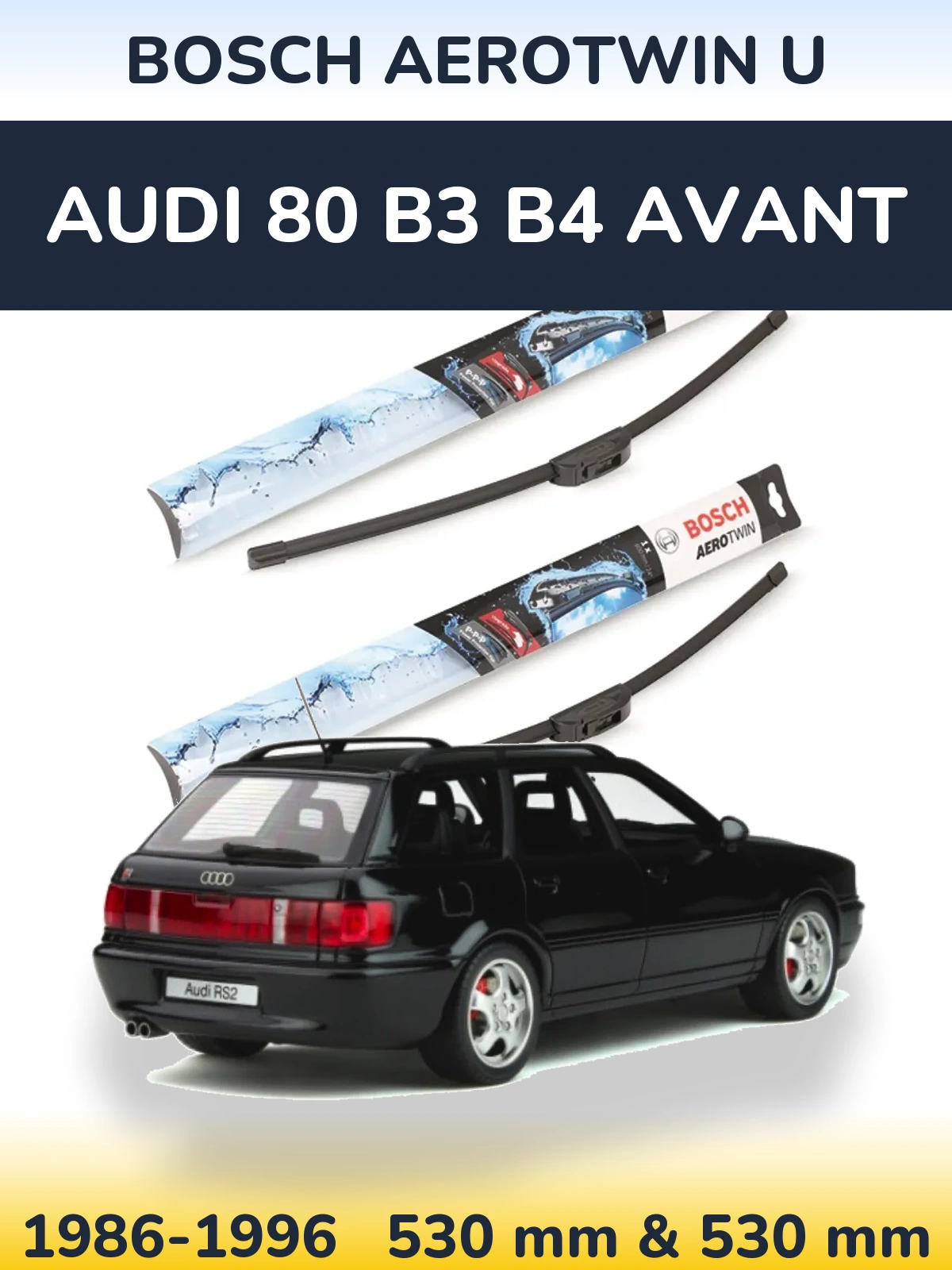 Komplet przednich wycieraczek BOSCH AeroTwin U 530 & 530 mm do Audi 80 B3 B4 Avant 1986-1996