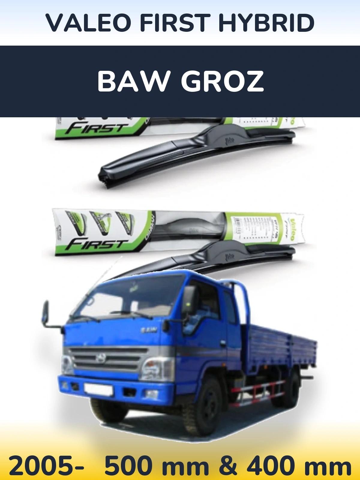 Komplet przednich wycieraczek Valeo First Hybrid 500 & 400 mm do BAW Groz 2005-2026