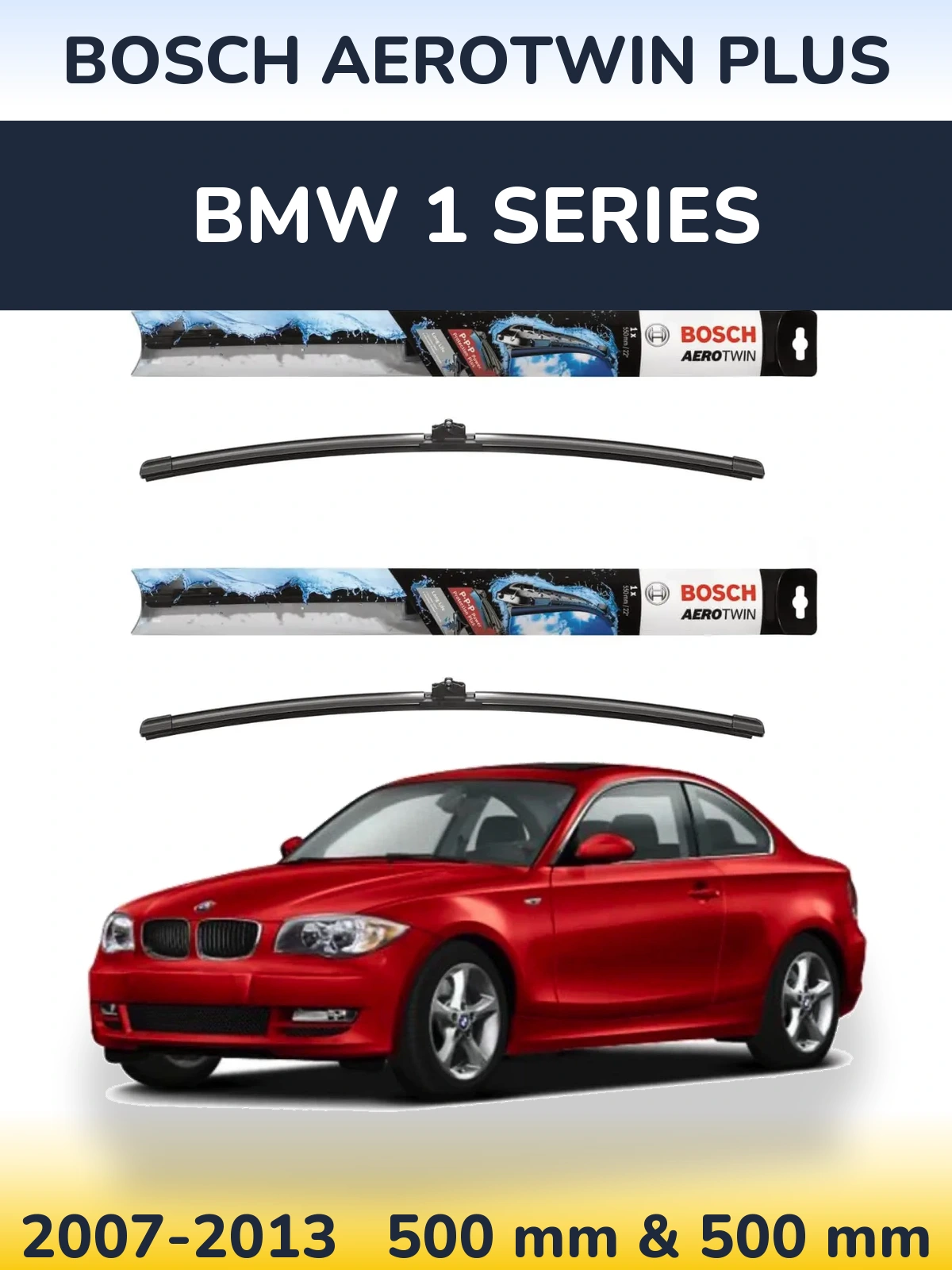 Комплект передних дворников BOSCH AeroTwin Plus 500 & 500 мм для BMW 1 Series 2007-2013