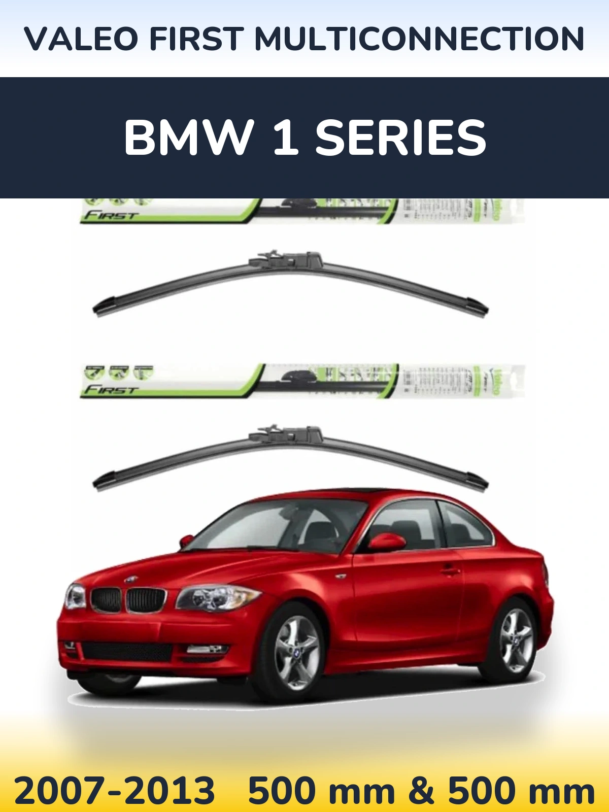 Комплект передних дворников Valeo First MultiConnection 500 & 500 мм для BMW 1 Series 2007-2013