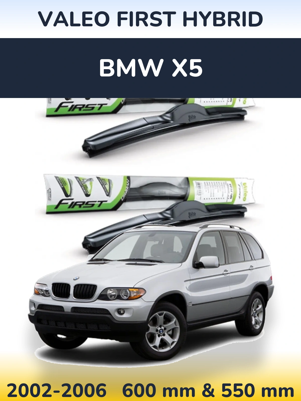 Komplet przednich wycieraczek Valeo First Hybrid 600 & 550 mm do BMW X5 2002-2006