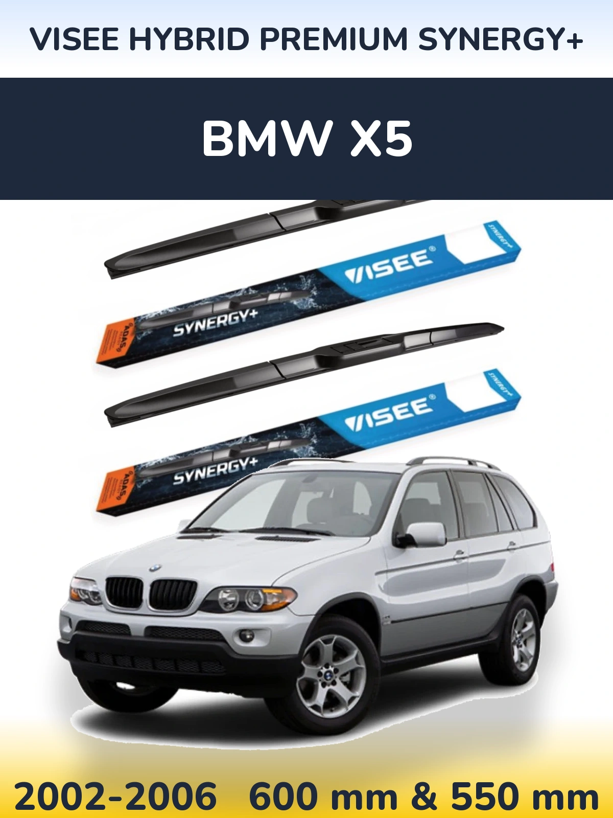 Komplet przednich wycieraczek VISEE HYBRID PREMIUM SYNERGY+ 600 & 550 mm do BMW X5 2002-2006