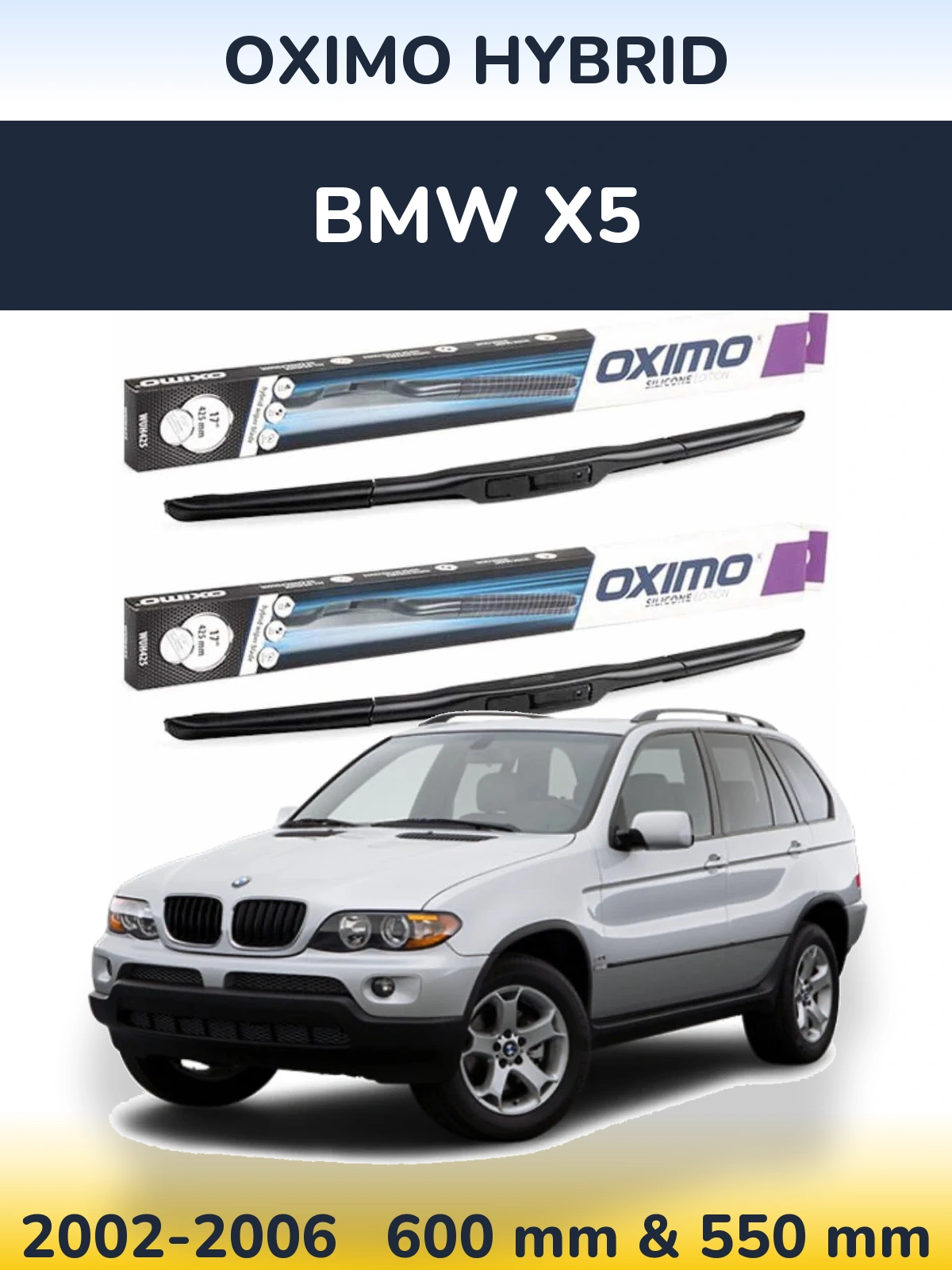 Komplet przednich wycieraczek Oximo Hybrid 600 & 550 mm do BMW X5 2002-2006