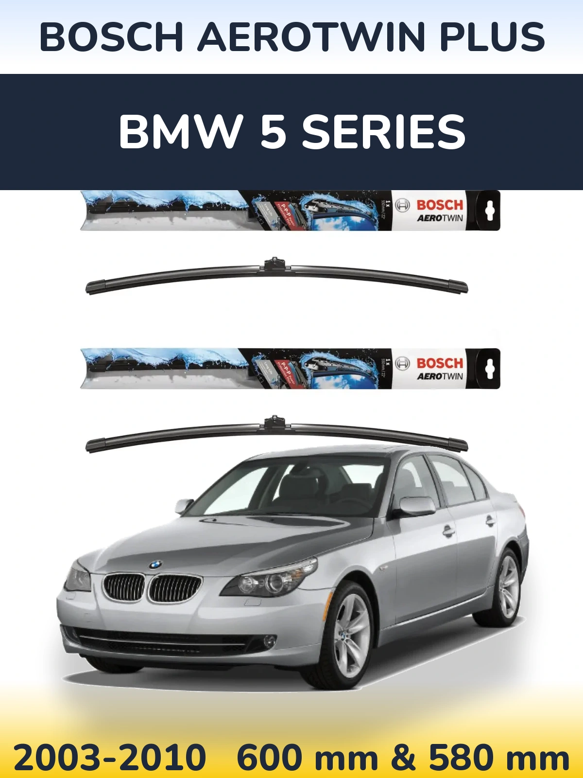Комплект передних дворников BOSCH AeroTwin Plus 600 & 580 мм для BMW 5 Series 2003-2010