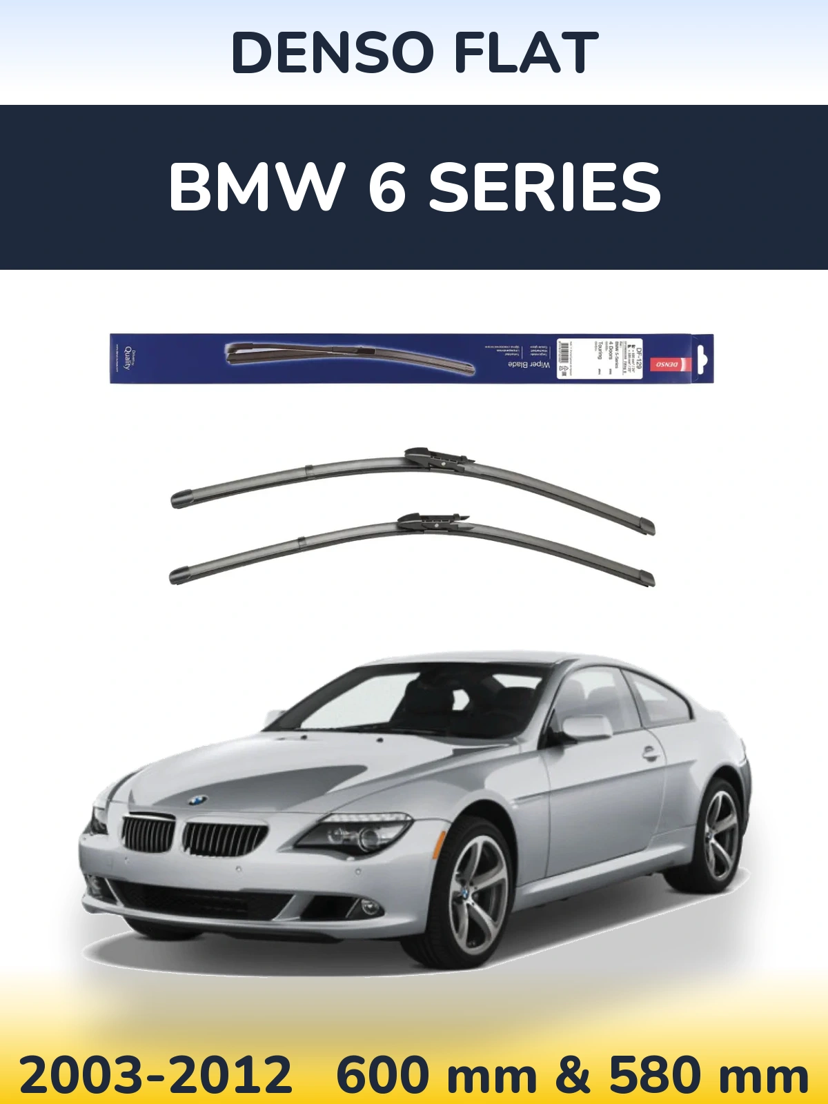Комплект передніх щіток Denso Flat 600 & 580 мм для BMW 6 Series 2003-2012