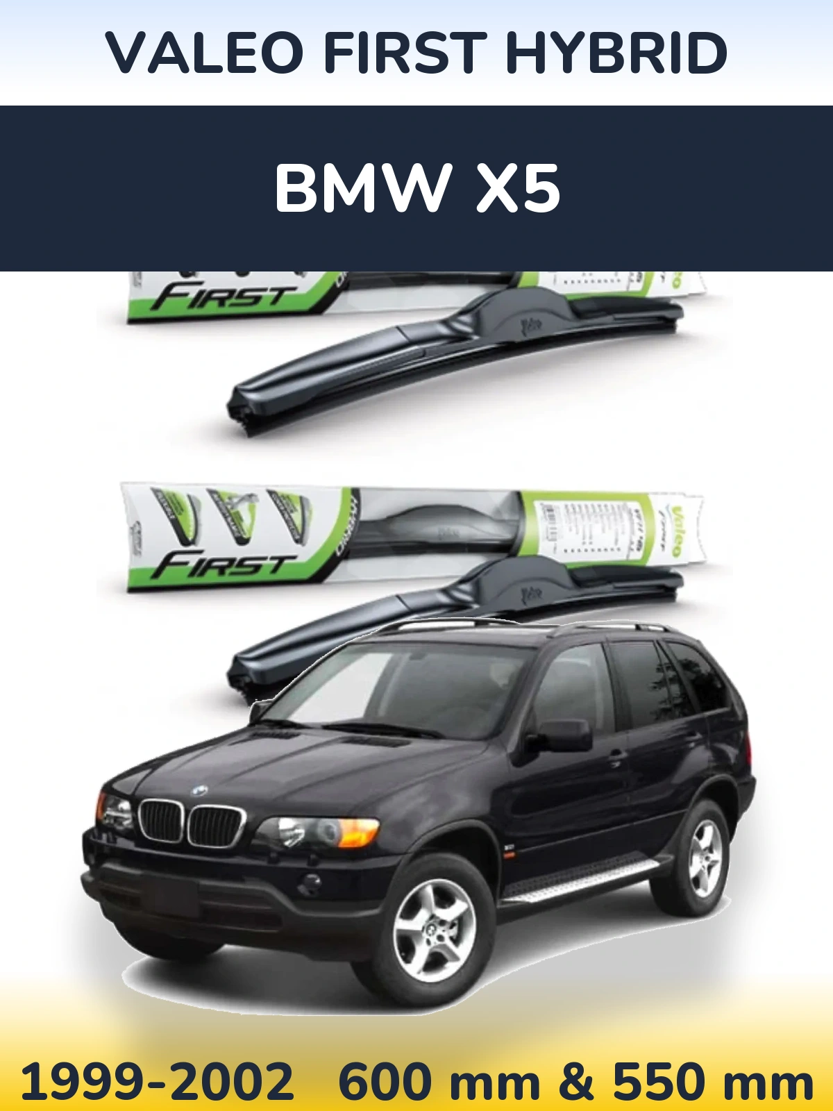 Komplet przednich wycieraczek Valeo First Hybrid 600 & 550 mm do BMW X5 1999-2002