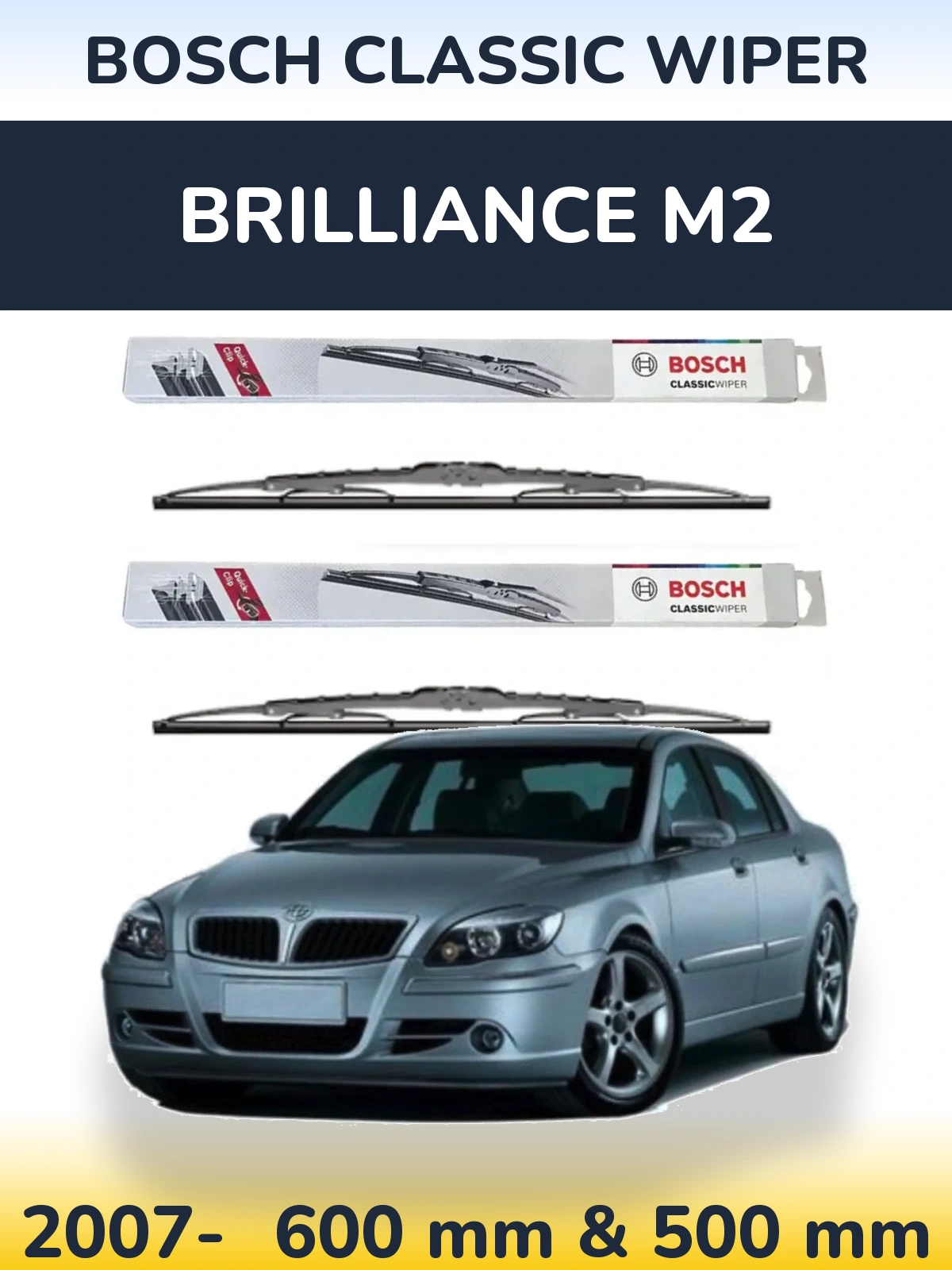 Komplet przednich wycieraczek BOSCH Classic Wiper 600 & 500 mm do Brilliance M2 2007-2026