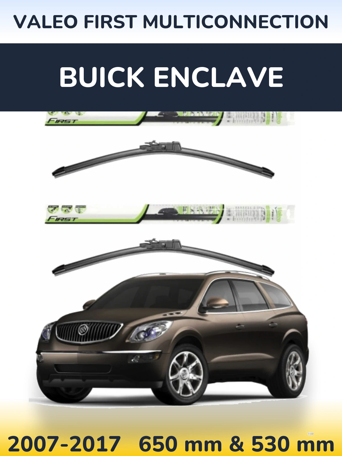 Front wiper blade set Valeo First MultiConnection 650 & 530 mm for Buick Enclave 2007-2017