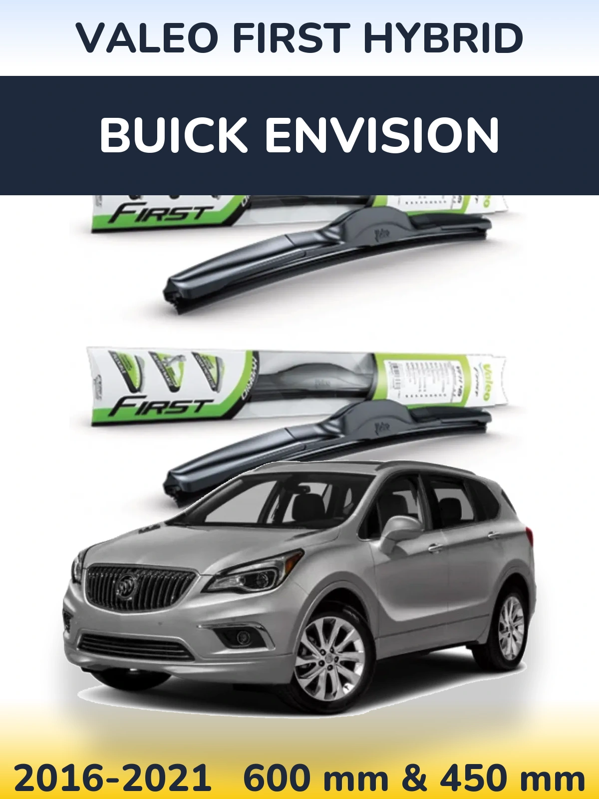 Komplet przednich wycieraczek Valeo First Hybrid 600 & 450 mm do Buick Envision 2016-2021
