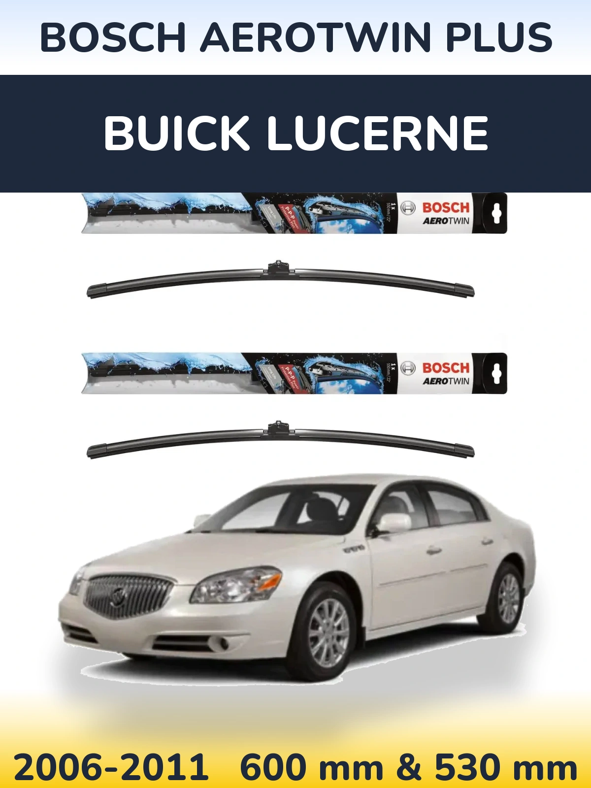 Komplet przednich wycieraczek BOSCH AeroTwin Plus 600 & 530 mm do Buick Lucerne 2006-2011