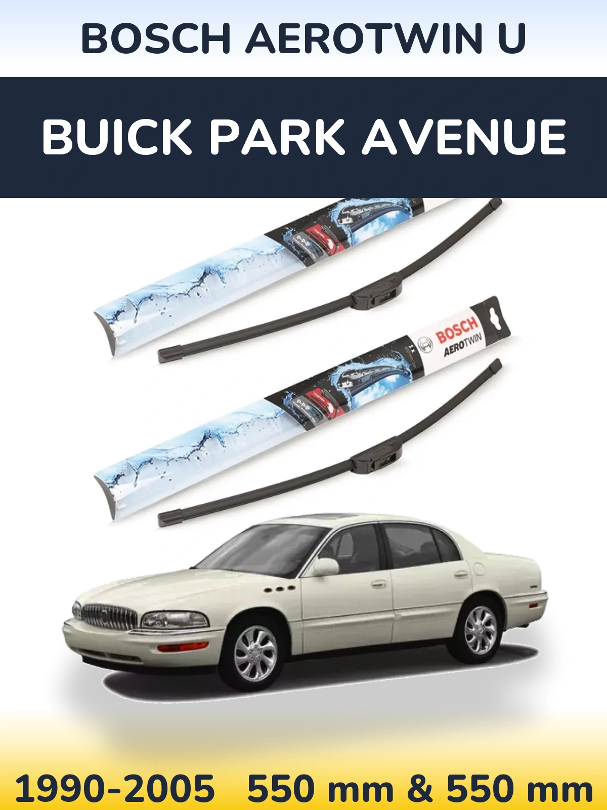Komplet przednich wycieraczek BOSCH AeroTwin U 550 & 550 mm do Buick Park Avenue 1990-2005