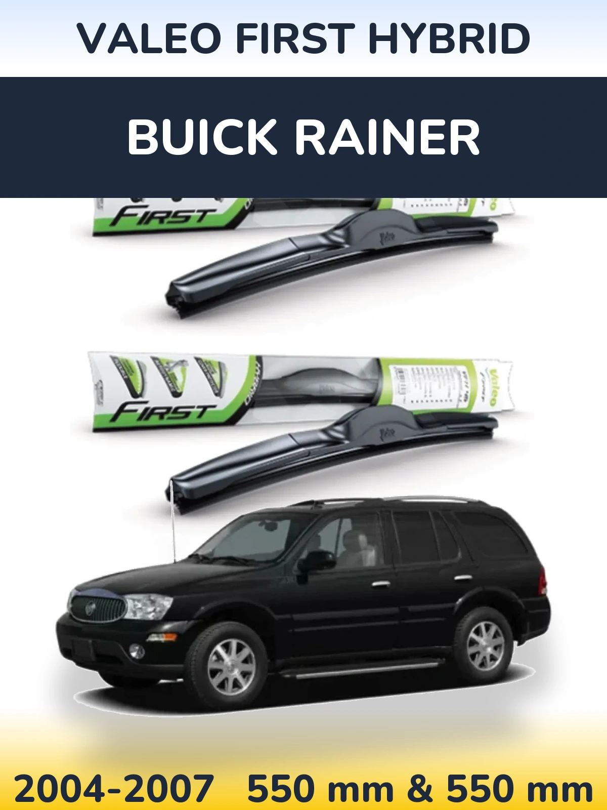 Komplet przednich wycieraczek Valeo First Hybrid 550 & 550 mm do Buick Rainer 2004-2007