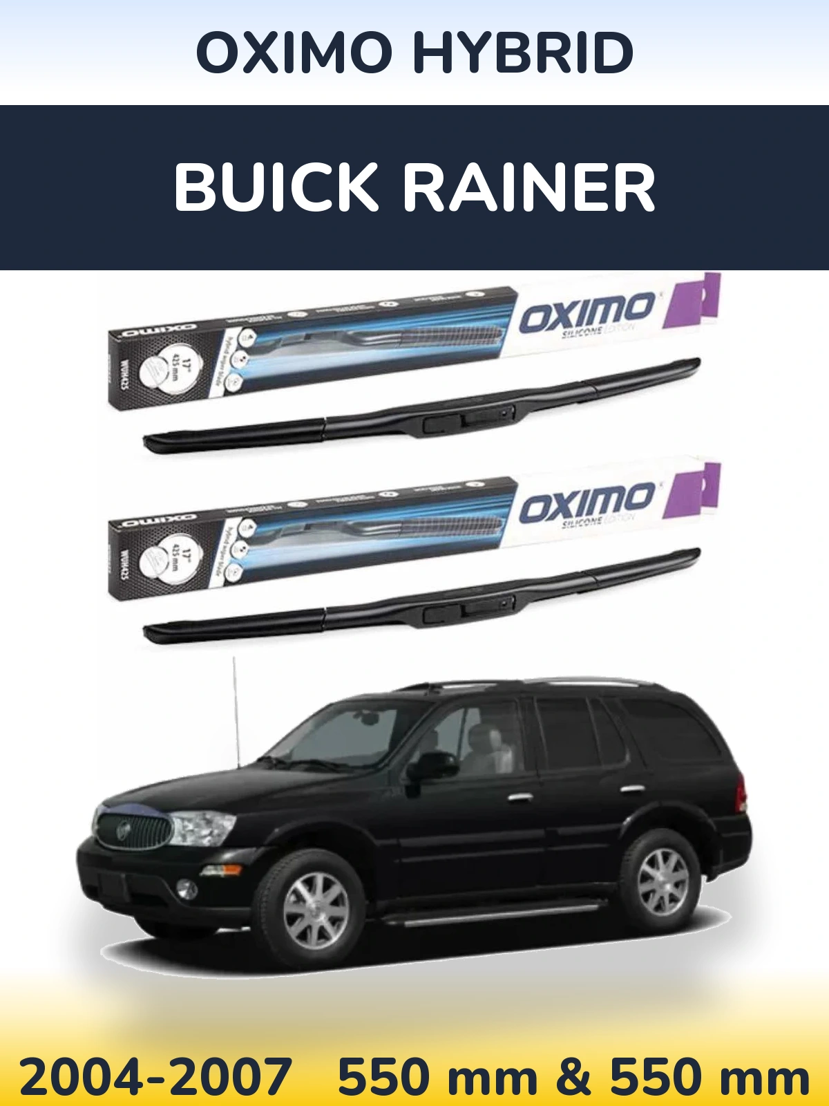 Komplet przednich wycieraczek Oximo Hybrid 550 & 550 mm do Buick Rainer 2004-2007