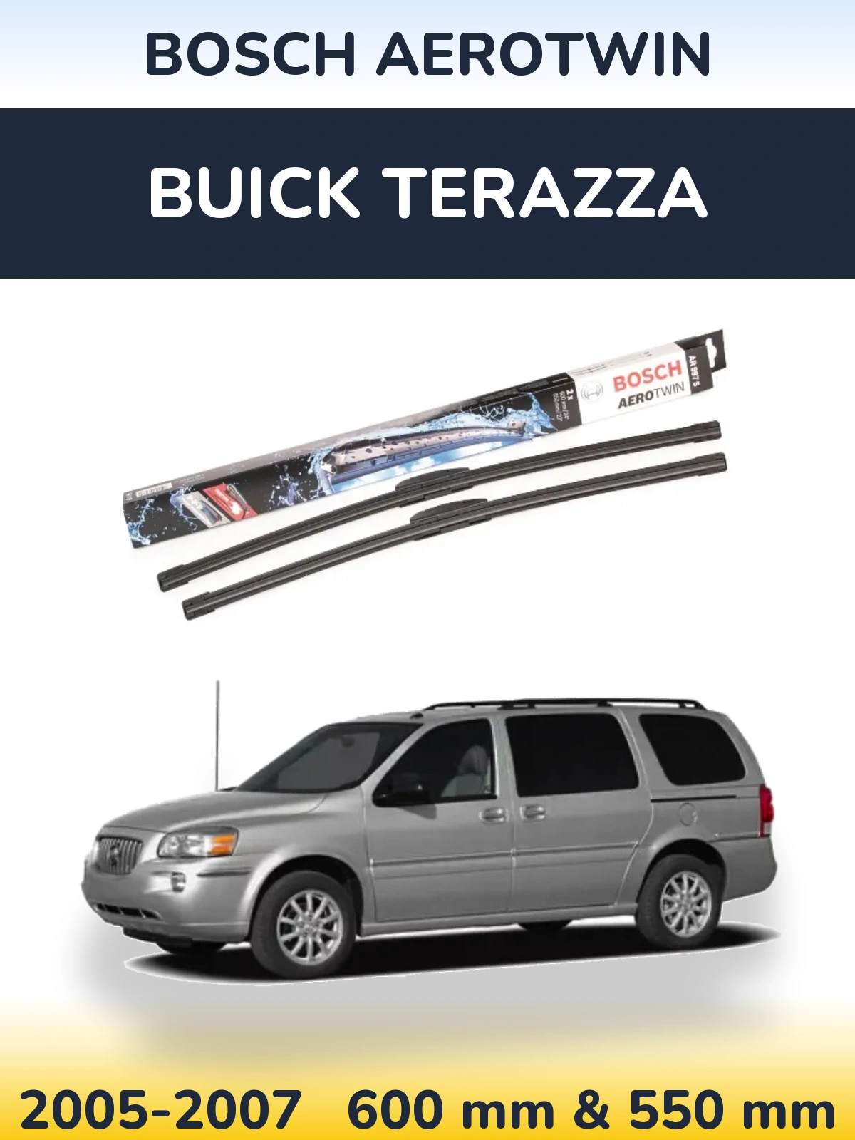 Komplet przednich wycieraczek BOSCH AeroTwin 600 & 550 mm do Buick Terazza 2005-2007