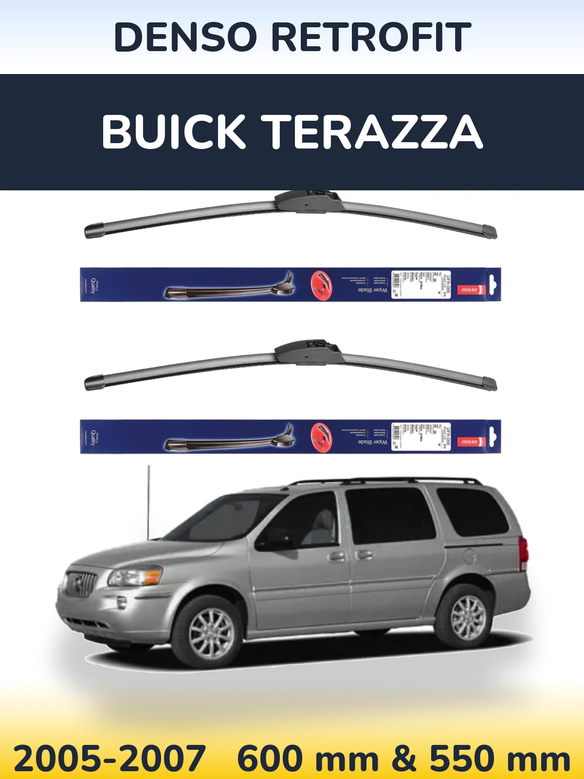 Komplet przednich wycieraczek Denso Retrofit 600 & 550 mm do Buick Terazza 2005-2007