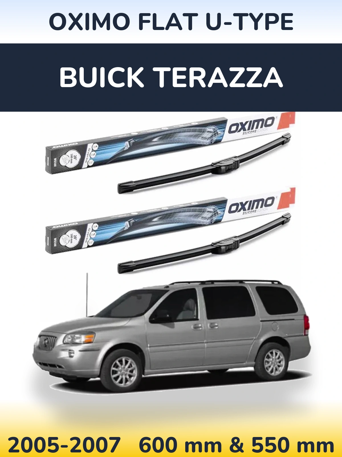 Front wiper blade set Oximo Flat U-type 600 & 550 mm for Buick Terazza 2005-2007