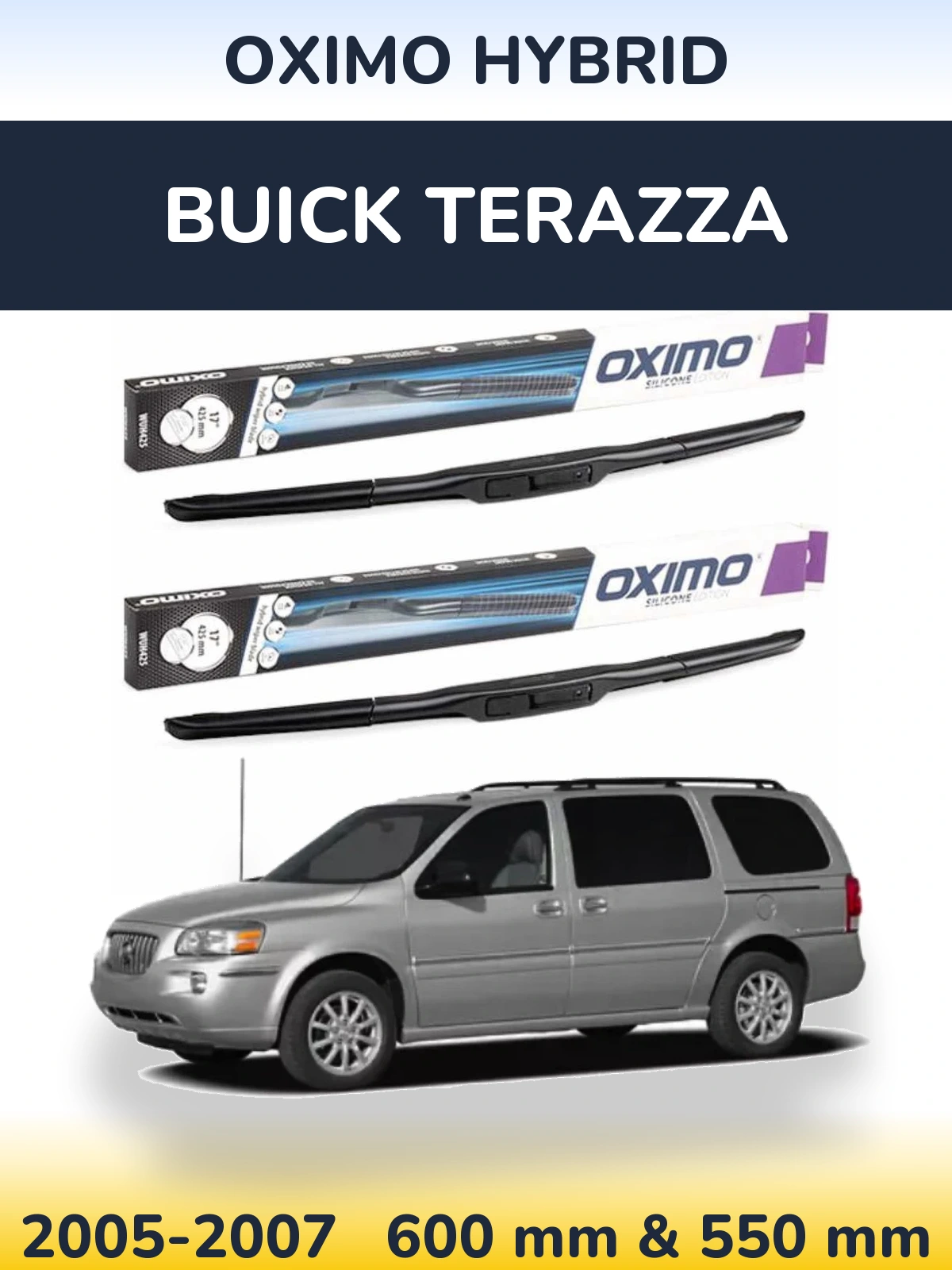 Front wiper blade set Oximo Hybrid 600 & 550 mm for Buick Terazza 2005-2007