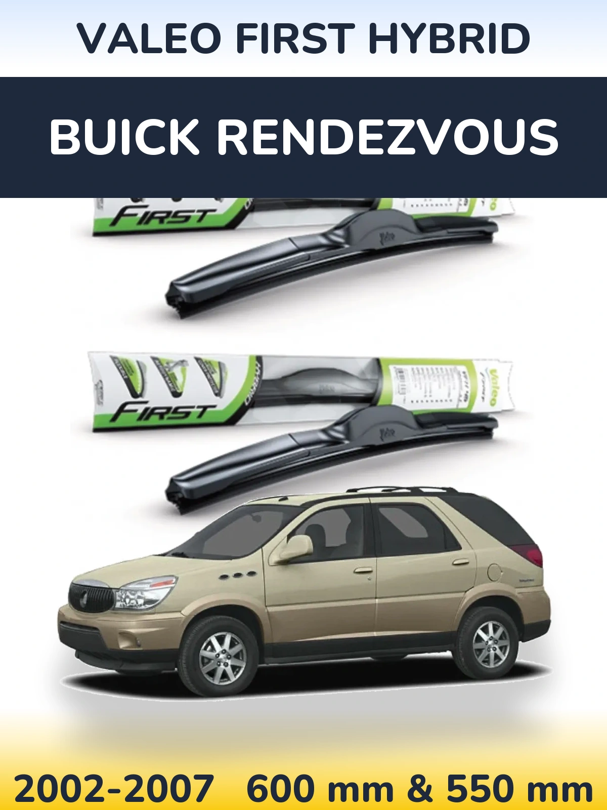 Комплект передних дворников Valeo First Hybrid 600 & 550 мм для Buick Rendezvous 2002-2007