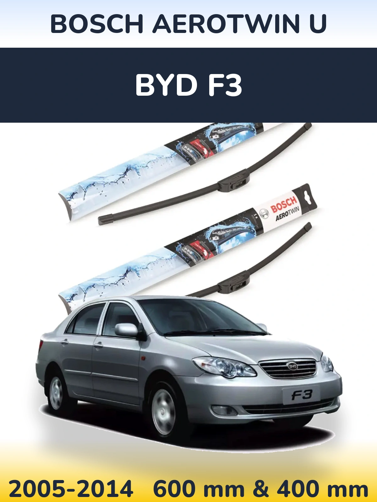 Front wiper blade set BOSCH AeroTwin U 600 & 400 mm for BYD F3 2005-2014